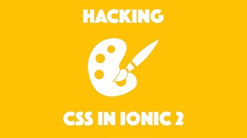 Hacking CSS in Ionic