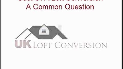 Cost Of A Loft Conversion Video 1