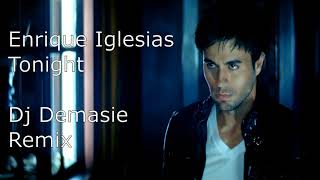 Enrique Iglesias - Tonight (I'm Loving You) Dj Demasie Remix