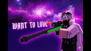 Want to Love - A Sniper Montage
