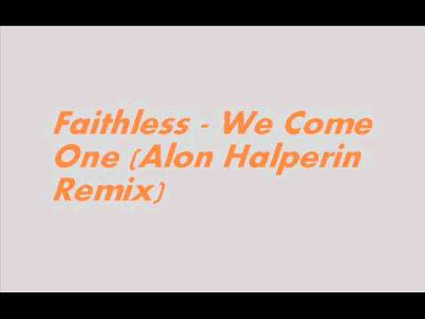 Faithless - We Come One (Alon Halperin Remix) Full...