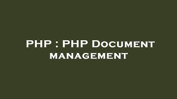 PHP : PHP Document management