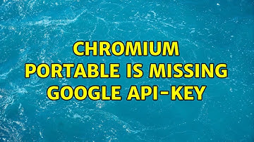 Chromium Portable is missing Google API-Key (3 Solutions!!)