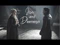 JON AND DAENERYS ► You're not like anyone else