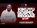 Kikuyu Gospel Reggae Mix 12 2023 - Dj Kevin Thee Minister