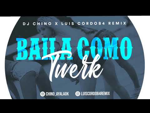 BAILA COMO TWERK TIK TOK | LUIS CORDOB4 REMIX FT DJ CHINO