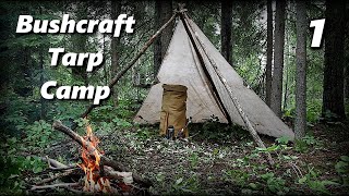 Bushcraft Tarp Camp (1/5)  Establishing Camp