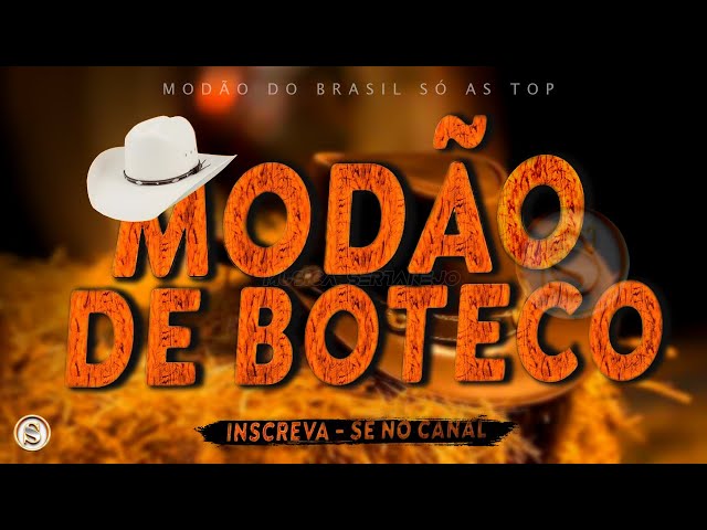 MODÃO DE BUTECO • MODA CAIPIRA • SÓ AS MELHORES - SERTANEJO class=