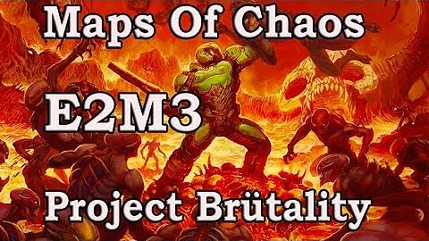 Project Brütality: Maps Of Chaos: E2M3 Gameplay