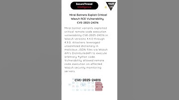 Mirai Botnets Exploit Critical Wazuh RCE Vulnerability CVE-2025-24016 Affecting Versions 4.4.0-4.9.0