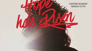 Hope Has Risen! Easter 2016