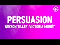 Bryson Tiller - Persuasion (Lyrics) feat Victoria Monét