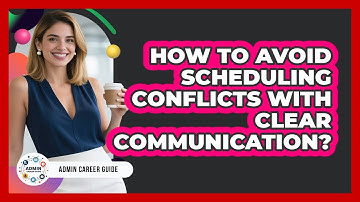 How To Avoid Scheduling Conflicts With Clear Communication?