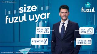 Kısa vadeden uzun vadeye, peşinatsız ve faizsiz seçenekleriyle size Fuzul uyar!