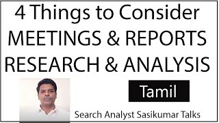 4 Things to Consider. Meetings, Reports, Research & Analysis. Search Analyst Sasikumar.