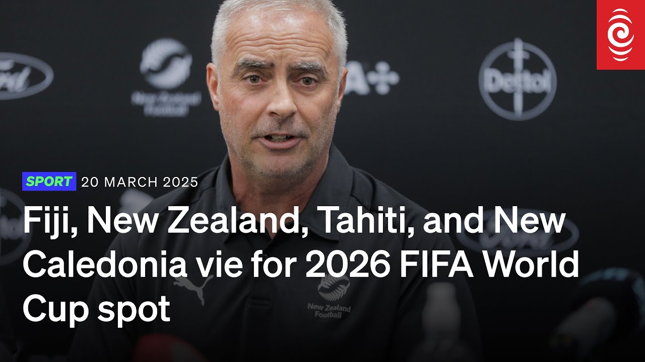 Fiji, New Zealand, Tahiti, and New Caledonia vie for 2026 FIFA World Cup spot | RNZ Fiji, New Zealand, Tahiti, and New Caledonia vie for 2026 FIFA World Cup spot | RNZ