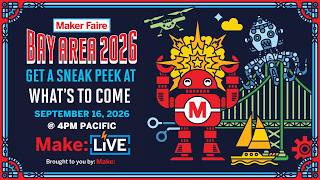 Full Make Live – A Sneak Peek at Maker Faire Bay Area 2026 News