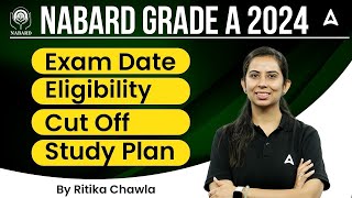 NABARD Grade A 2024 | NABARD Grade A Exam Date, Eligibility, Cut Off and Study Plan