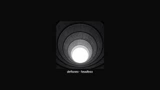 deftones - headless (slowed + reverb)