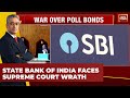 Supreme court rebukes state bank of india in electoral bond case  india today news