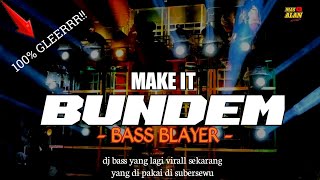 DJ YANG LAGI VIRAL BASS BLAYER‼️ MAKE IT BUNDEM YANG KALIAN CARI CARI❗