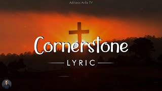 Cornerstone - Hillsong Worship (Lyrics)