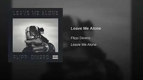 Flipp Dinero - Leave Me Alone (Audio)
