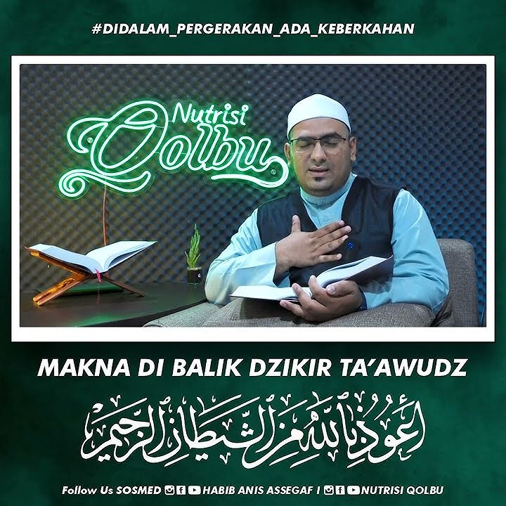 MAKNA DI BALIK DZIKIR TA’AWUDZ | habib anis assegaf