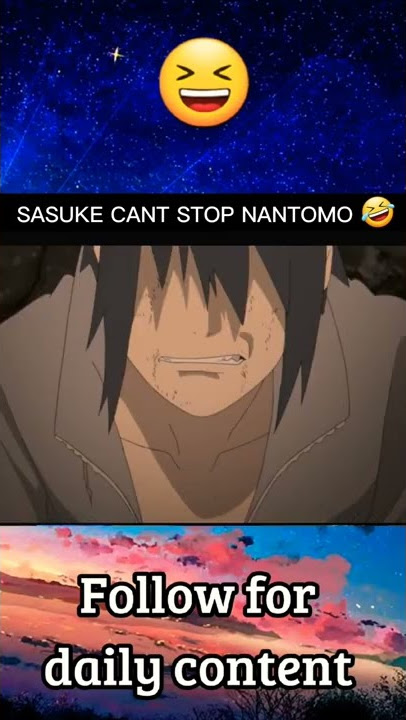 Sasuke Cant Stop Nantomo #naruto #anime #sasuke #otaku #shorts #nantomo #funny