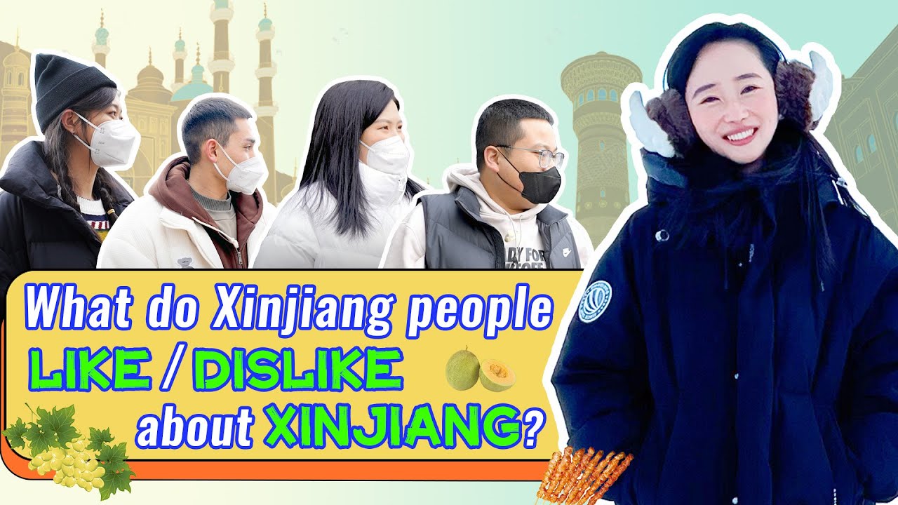 What do Xinjiang people LIKE/ DISLIKE about Xinjiang? 新疆街采：新疆民众喜欢/不喜欢新疆