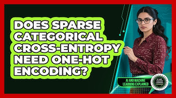 Does Sparse Categorical Cross-Entropy Need One-Hot Encoding?