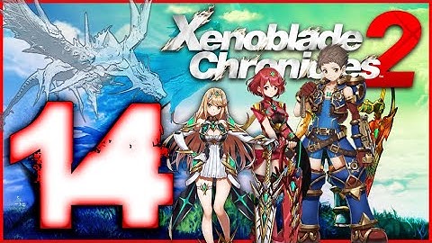 Xenoblade Chronicles 2 Walkthrough Part 14 (Switch) English - No Commentary