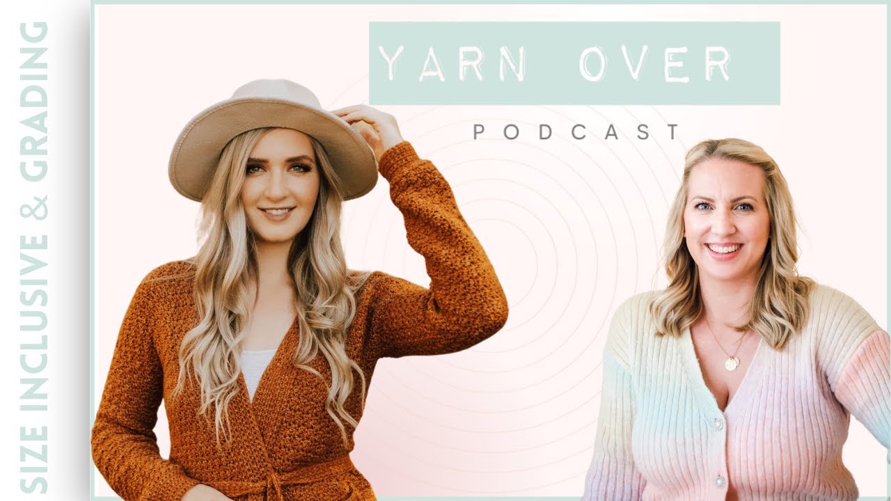 Yarn Over Podcast 003 - Size inclusivity & grading with guest Janine Myska from Knits n' Knots