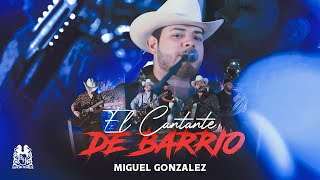 Miguel Gonzalez - El Cantante De Barrio [En Vivo]