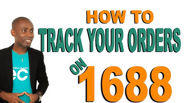 HOW TO TRACK YOUR ORDERS ON 1688 TO KNOW WHEN YOUR SHIPPING AGENT HAS RECEIVED IT