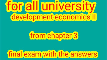 development economics chapter 3 final exam with the answers and explanation