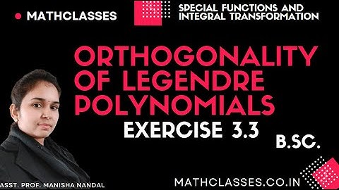 Orthogonality of legendre polynomials || Orthogonality of legendre polynomials BSc Exercise 3.3