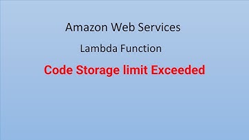 AWS Lambda - Code Storage Limit Exceeded