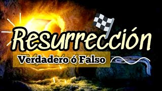 Preguntas Bíblicas sobre la RESURRECCIÓN DE JESÚS / Test Verdadero ó Falso