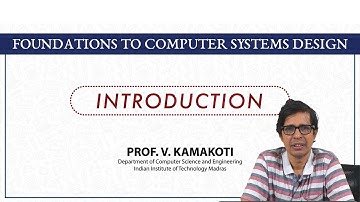 Foundations to Computer Systems Design - Introduction Video