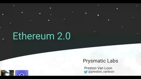 Prysmatic Labs: Prysmatic ETH 2.0 Workshop