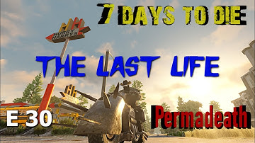 7 Days to Die | Alpha 19 | The Last Life Series | Episode 30 | Permadeath | No Loot Respawn