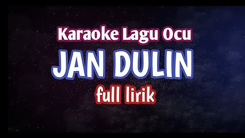 Karaoke Lagu Ocu - JAN DULIN (Full Lirik)