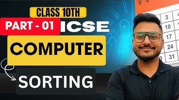 SORTING | ICSE Class 10 | COMPUTER | #yashsirkifauj