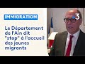 Le dpartement de lain dit stop  laccueil des jeunes migrants