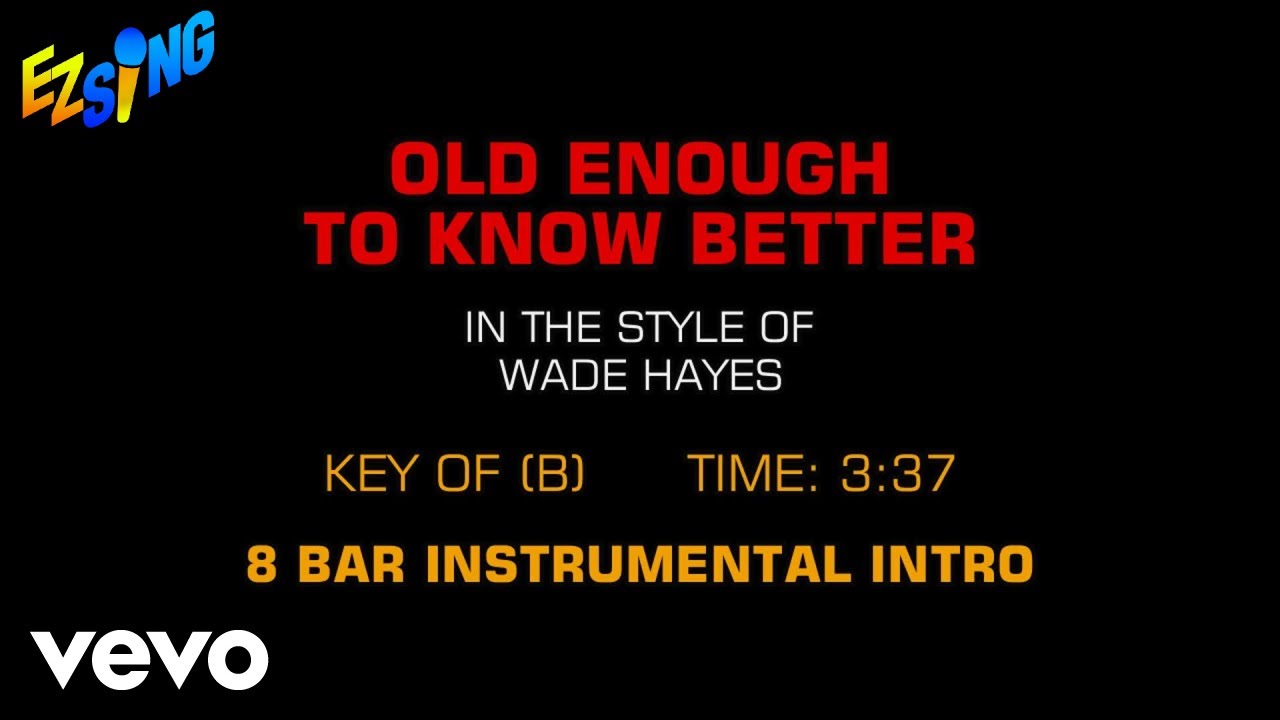 Wade Hayes - Old Enough To Know Better (Karaoke EZ Sing)