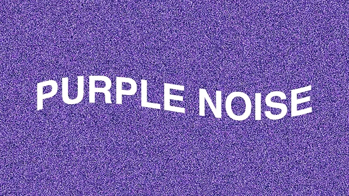 5 hours PURPLE NOISE + 55 min FADE TO SILENCE (black screen)