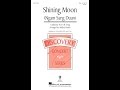 Shining moon ssa choir  arranged by audrey snyder
