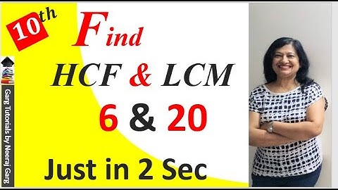 Find the LCM and HCF of 6 and 20 by the Prime Factorisation Method | HCF kaise nikalte hai