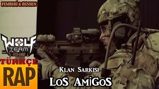 Femberi & Bensen - LoS AMiGoS Klan Şarkısı (RePLAY) 2016 Wolfteam|TR Rap